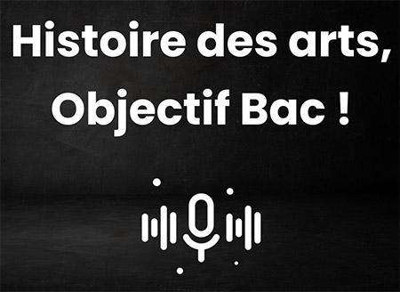 "Histoire des arts, objectif BAC !"